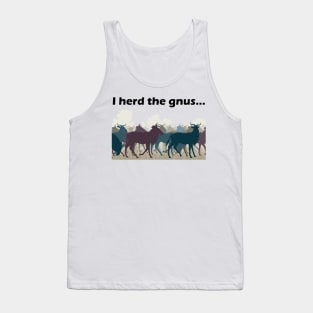 I Herd The Gnus - Dark Text Tank Top